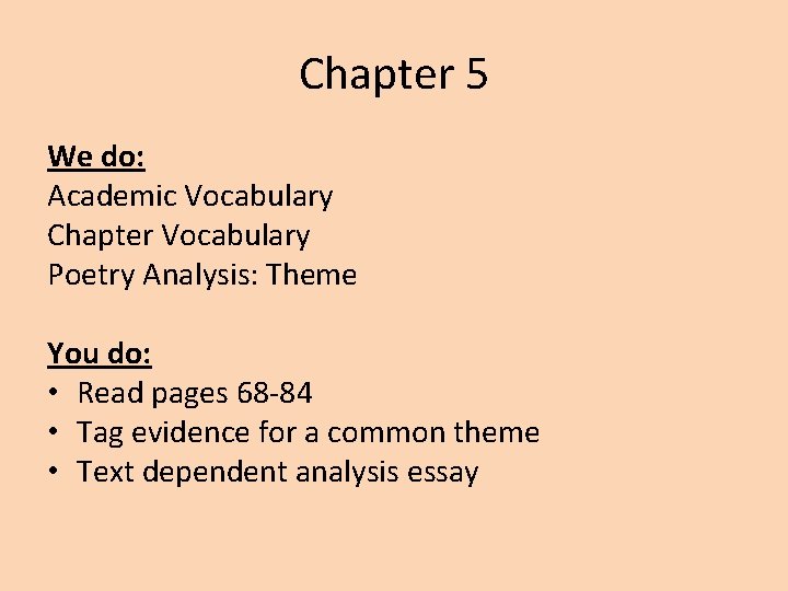 Chapter 5 We do: Academic Vocabulary Chapter Vocabulary Poetry Analysis: Theme You do: •