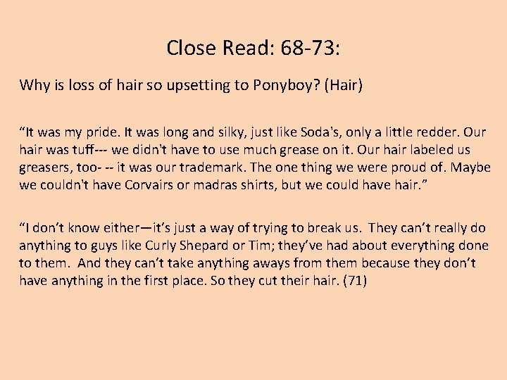 Close Read: 68 -73: Why is loss of hair so upsetting to Ponyboy? (Hair)