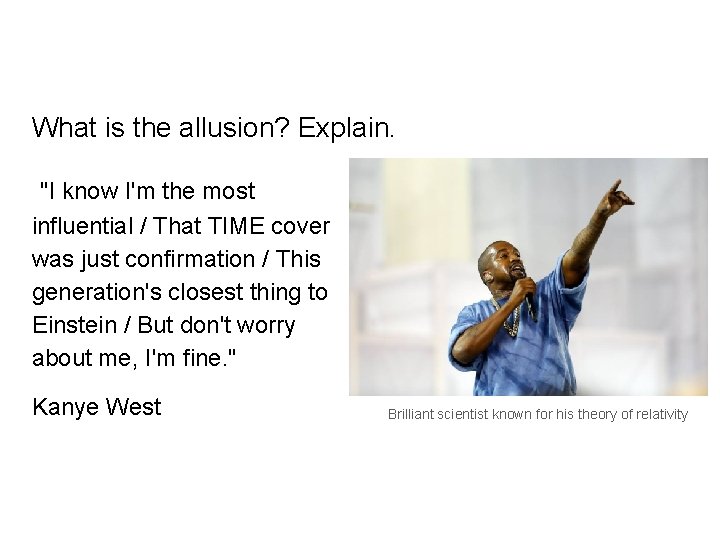 What is the allusion? Explain. "I know I'm the most influential / That TIME
