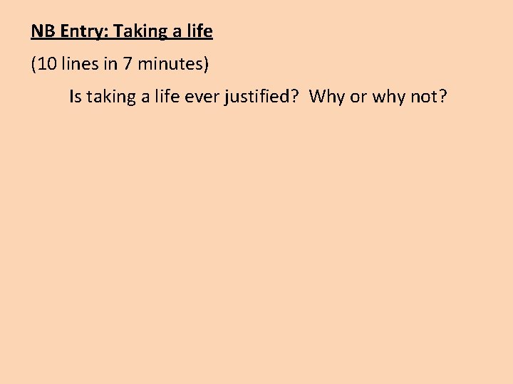 NB Entry: Taking a life (10 lines in 7 minutes) Is taking a life