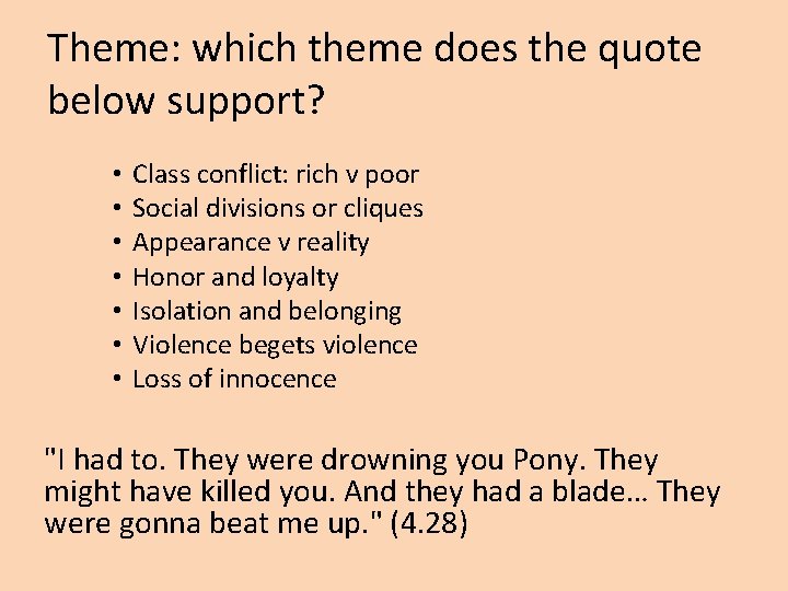 Theme: which theme does the quote below support? • • Class conflict: rich v