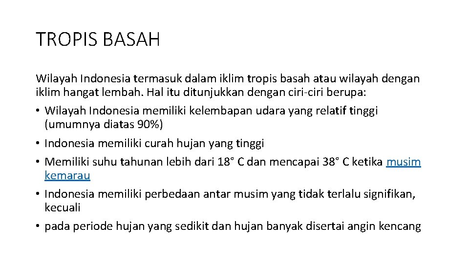 TROPIS BASAH Wilayah Indonesia termasuk dalam iklim tropis basah atau wilayah dengan iklim hangat