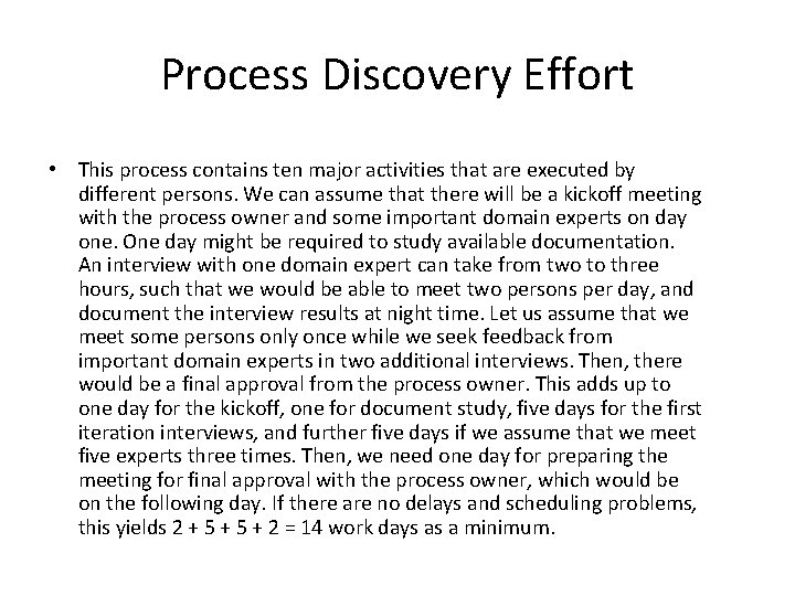 Process Discovery Effort • This process contains ten major activities that are executed by