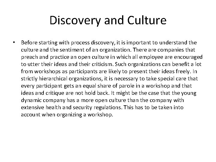 Discovery and Culture • Before starting with process discovery, it is important to understand