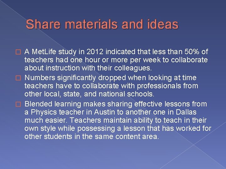Share materials and ideas A Met. Life study in 2012 indicated that less than