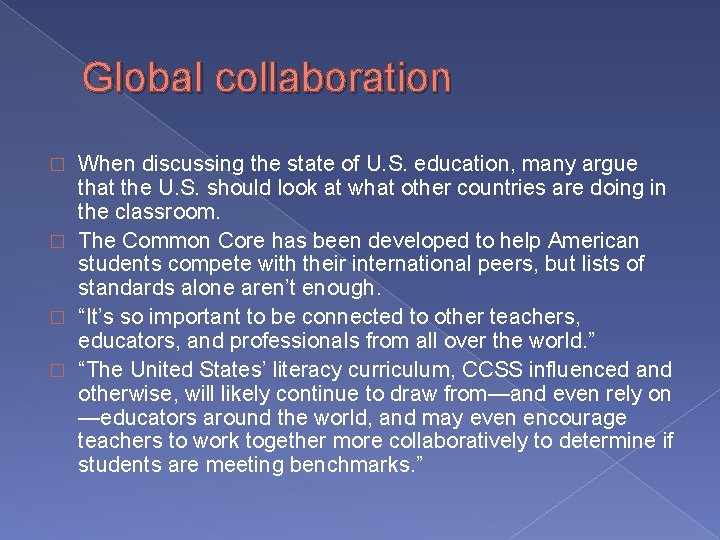 Global collaboration When discussing the state of U. S. education, many argue that the