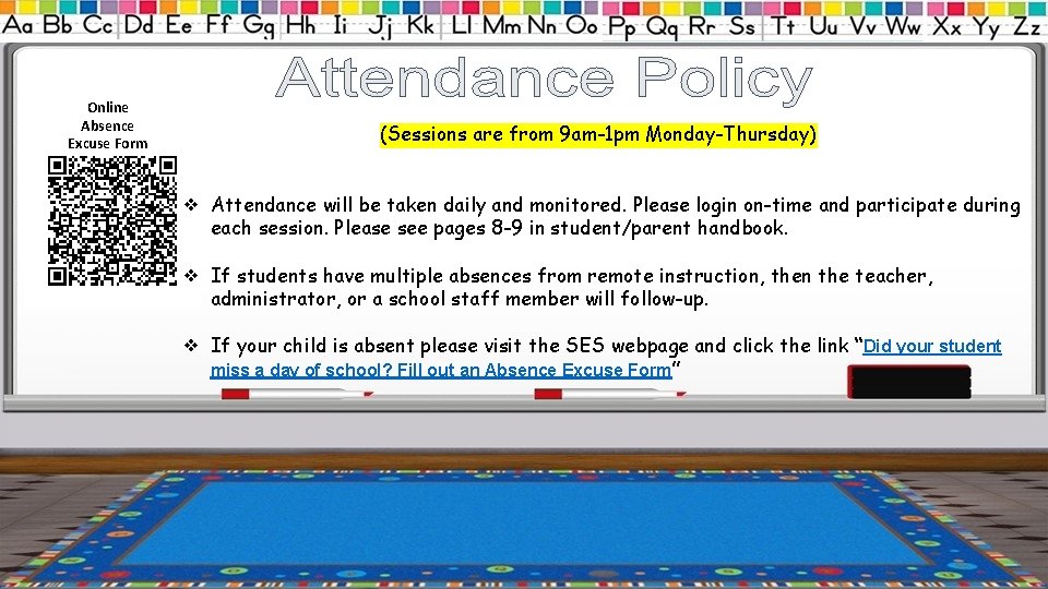 Online Absence Excuse Form (Sessions are from 9 am-1 pm Monday-Thursday) ❖ Attendance will