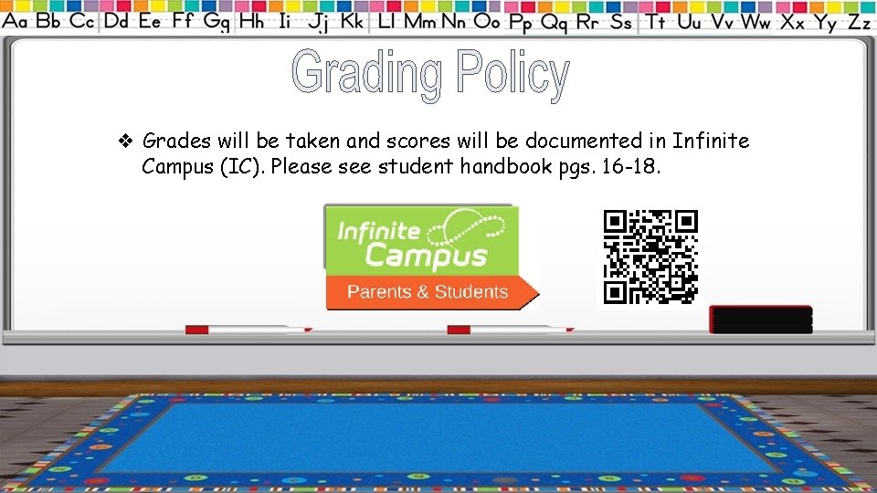 ❖ Grades will be taken and scores will be documented in Infinite Campus (IC).