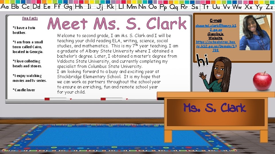 Fun Facts *I have a twin brother. *I am from a small town called