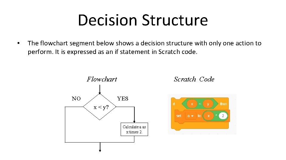 Decision Structure • The flowchart segment below shows a decision structure with only one Decision Structure • The flowchart segment below shows a decision structure with only one