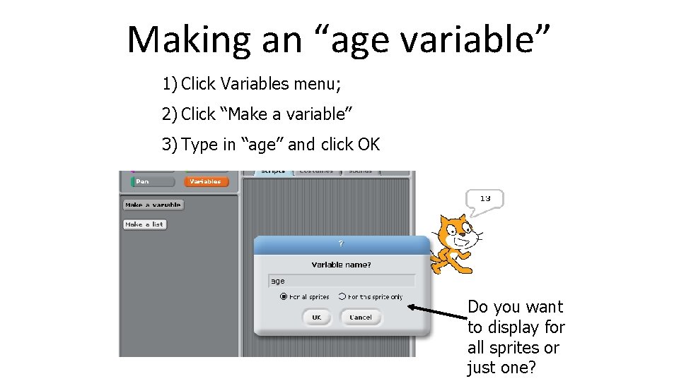 Making an “age variable” 1) Click Variables menu; 2) Click “Make a variable” 3) Making an “age variable” 1) Click Variables menu; 2) Click “Make a variable” 3)