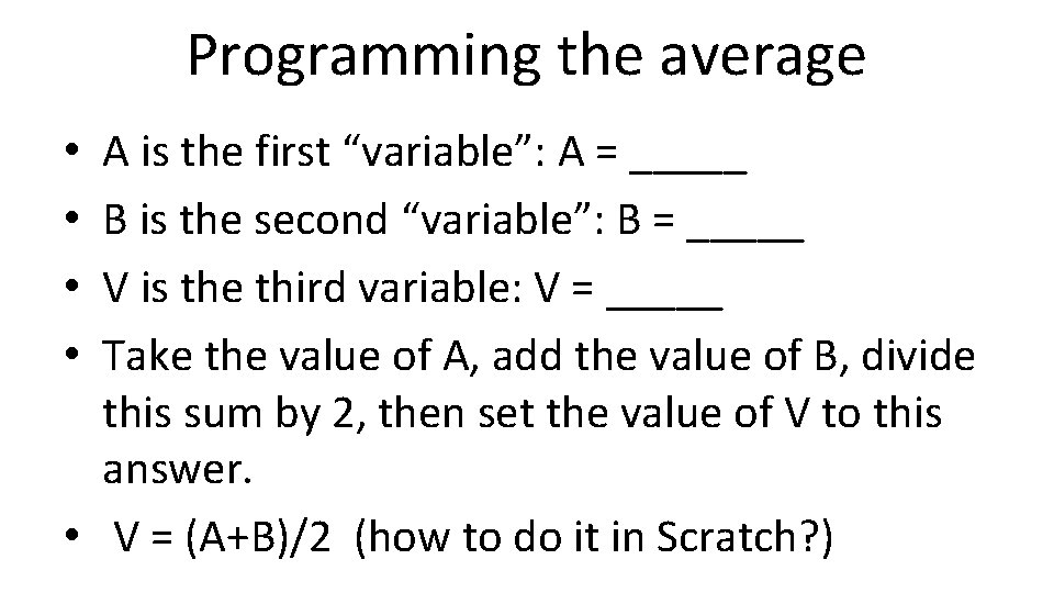 Programming the average A is the first “variable”: A = _____ B is the Programming the average A is the first “variable”: A = _____ B is the