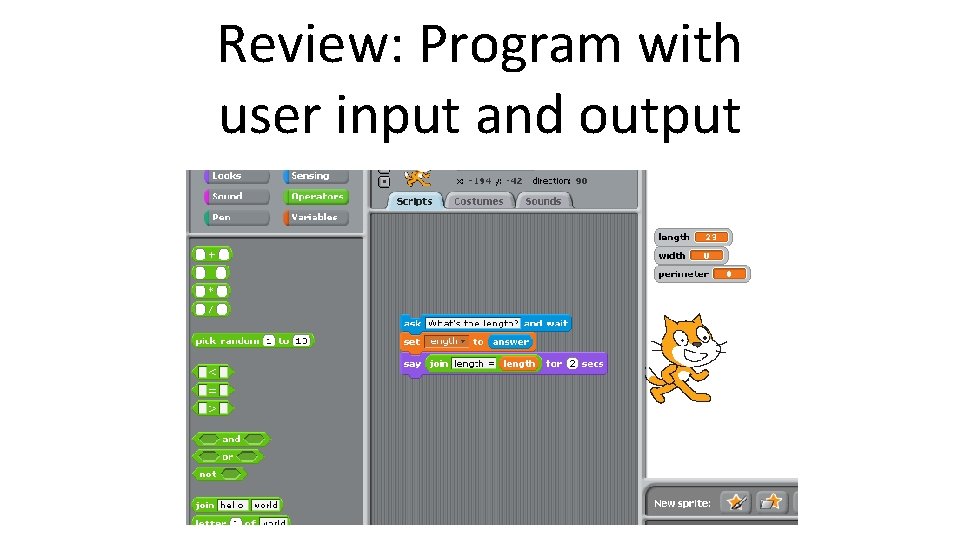 Review: Program with user input and output Review: Program with user input and output