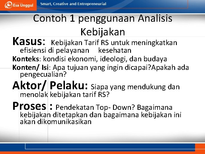 Contoh 1 penggunaan Analisis Kebijakan Kasus: Kebijakan Tarif RS untuk meningkatkan efisiensi di pelayanan