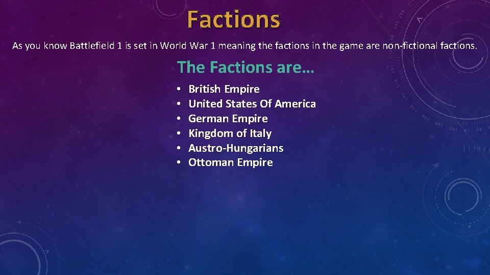 Factions As you know Battlefield 1 is set in World War 1 meaning the