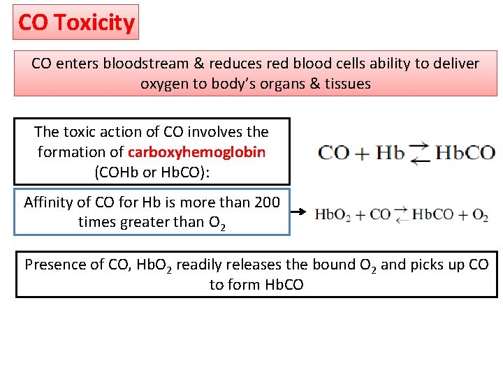 CO Toxicity CO enters bloodstream & reduces red blood cells ability to deliver oxygen CO Toxicity CO enters bloodstream & reduces red blood cells ability to deliver oxygen