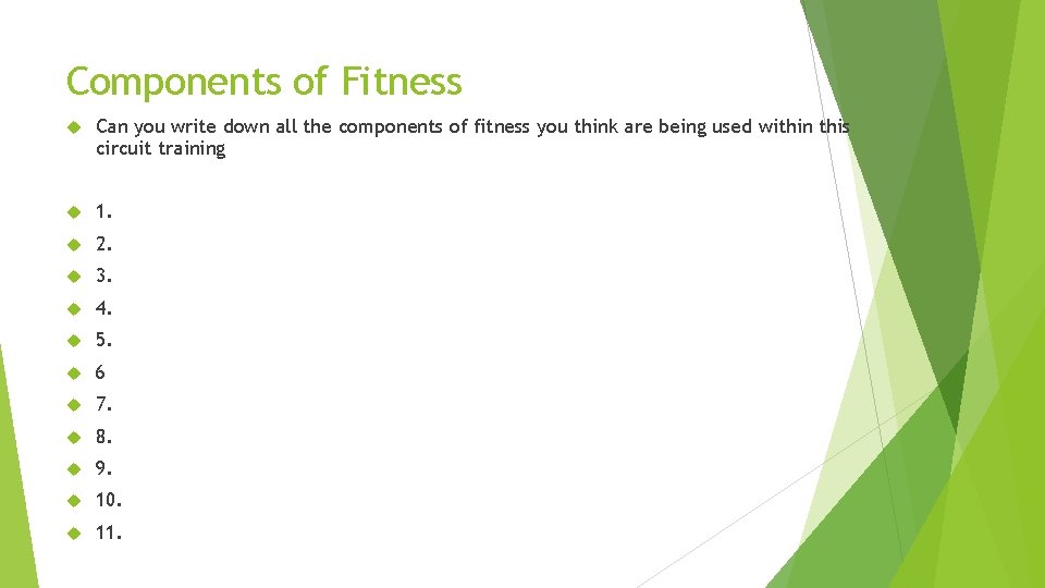 Components of Fitness Can you write down all the components of fitness you think