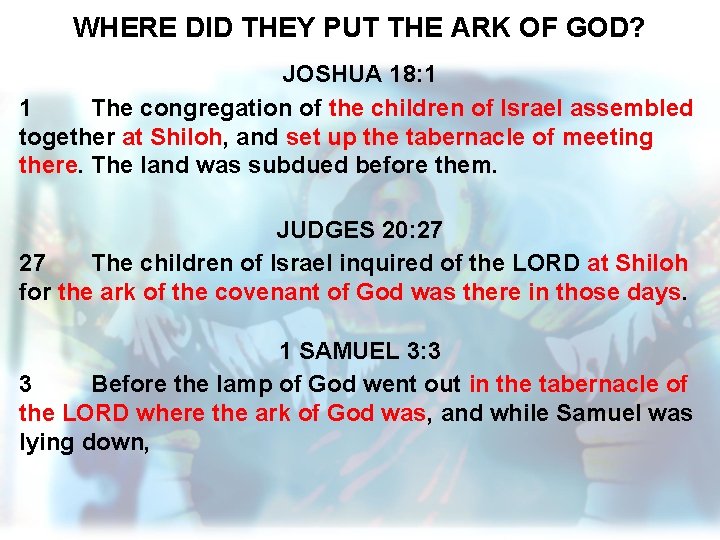 WHERE DID THEY PUT THE ARK OF GOD? JOSHUA 18: 1 1 The congregation