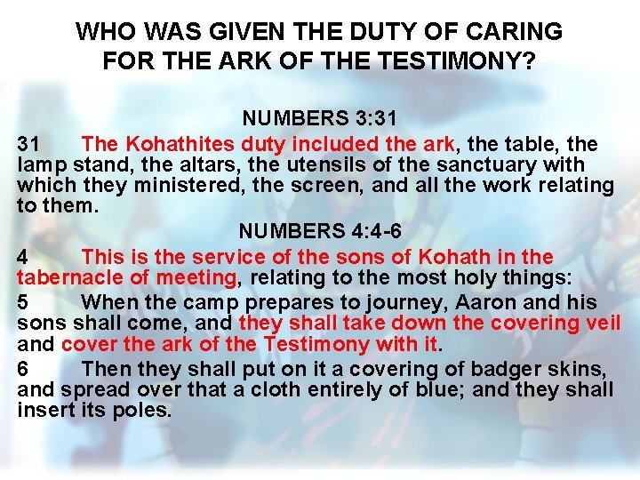 WHO WAS GIVEN THE DUTY OF CARING FOR THE ARK OF THE TESTIMONY? NUMBERS