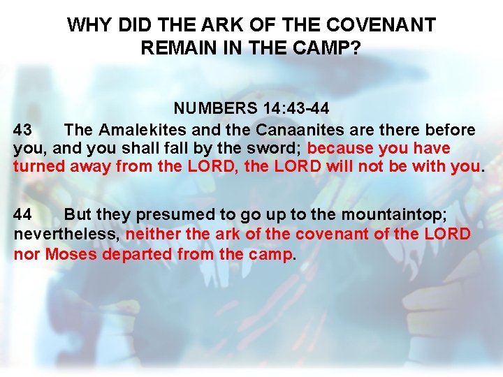 WHY DID THE ARK OF THE COVENANT REMAIN IN THE CAMP? NUMBERS 14: 43
