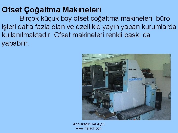 Ofset Çoğaltma Makineleri Birçok küçük boy ofset çoğaltma makineleri, büro işleri daha fazla olan Ofset Çoğaltma Makineleri Birçok küçük boy ofset çoğaltma makineleri, büro işleri daha fazla olan