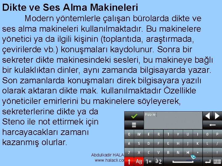 Dikte ve Ses Alma Makineleri Modern yöntemlerle çalışan bürolarda dikte ve ses alma makineleri Dikte ve Ses Alma Makineleri Modern yöntemlerle çalışan bürolarda dikte ve ses alma makineleri