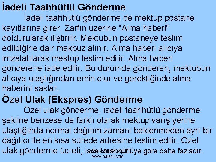 İadeli Taahhütlü Gönderme İadeli taahhütlü gönderme de mektup postane kayıtlarına girer. Zarfın üzerine “Alma İadeli Taahhütlü Gönderme İadeli taahhütlü gönderme de mektup postane kayıtlarına girer. Zarfın üzerine “Alma