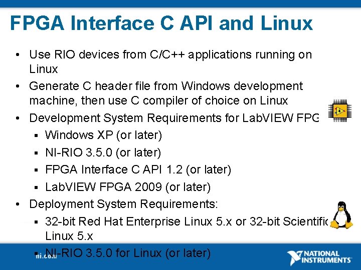 FPGA Interface C API and Linux • Use RIO devices from C/C++ applications running