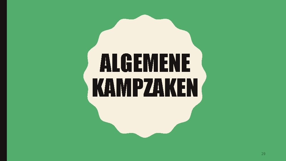 ALGEMENE KAMPZAKEN 29 