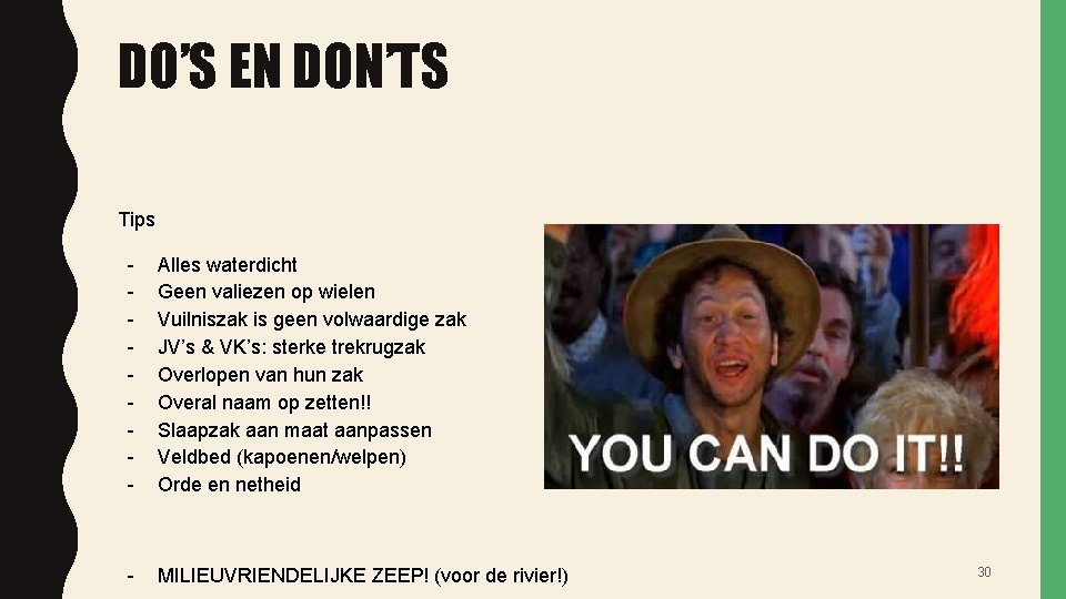 DO’S EN DON’TS Tips - Alles waterdicht Geen valiezen op wielen Vuilniszak is geen