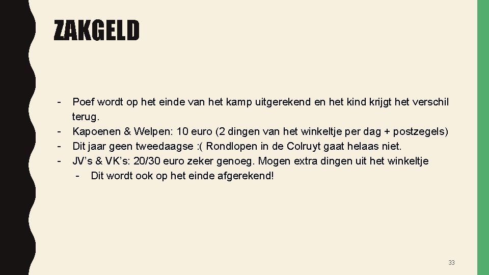 ZAKGELD - Poef wordt op het einde van het kamp uitgerekend en het kind