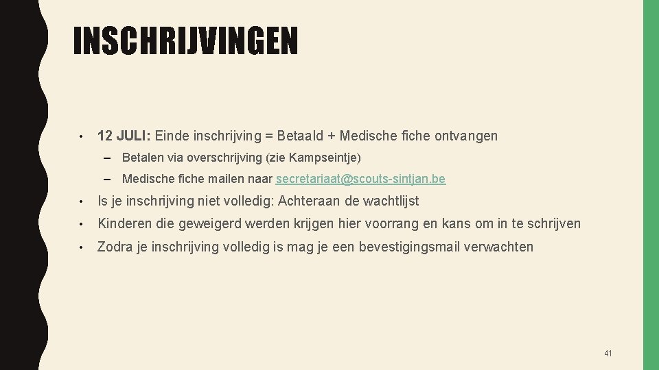 INSCHRIJVINGEN • 12 JULI: Einde inschrijving = Betaald + Medische fiche ontvangen – Betalen