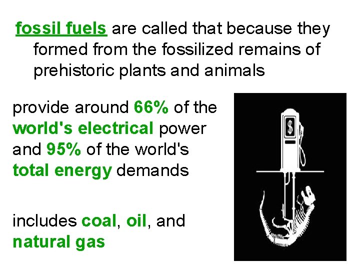 fossil fuels are called that because they formed from the fossilized remains of prehistoric