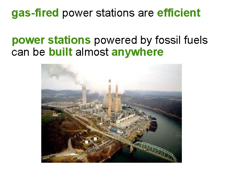gas-fired power stations are efficient power stations powered by fossil fuels can be built