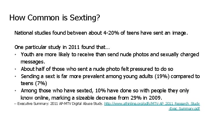 How Common is Sexting? National studies found between about 4 -20% of teens have