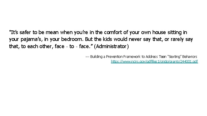 "It’s safer to be mean when you’re in the comfort of your own house