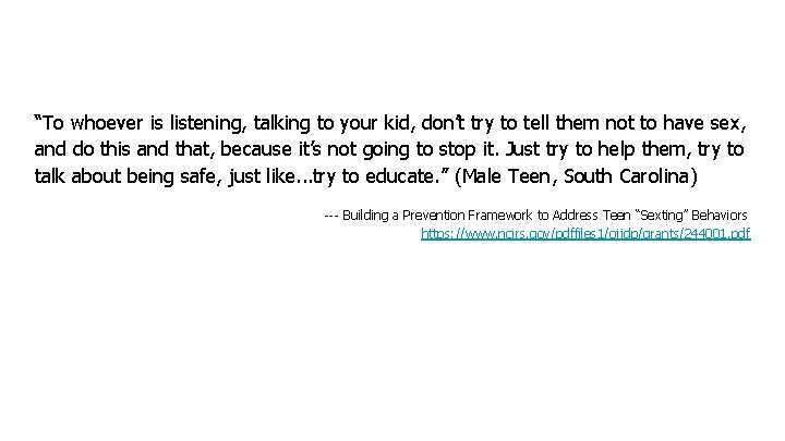 “To whoever is listening, talking to your kid, don’t try to tell them not