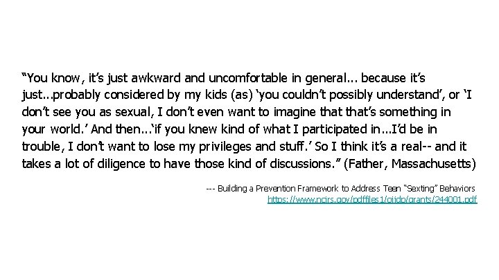 “You know, it’s just awkward and uncomfortable in general. . . because it’s just.