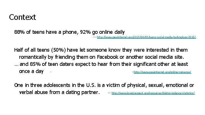 Context 88% of teens have a phone, 92% go online daily --- http: //www.