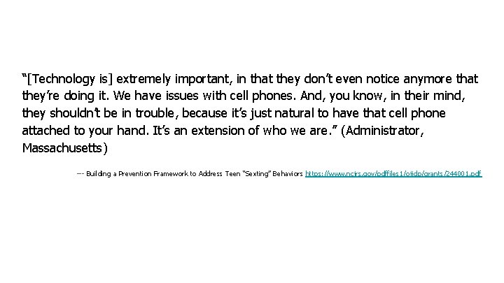 “[Technology is] extremely important, in that they don’t even notice anymore that they’re doing