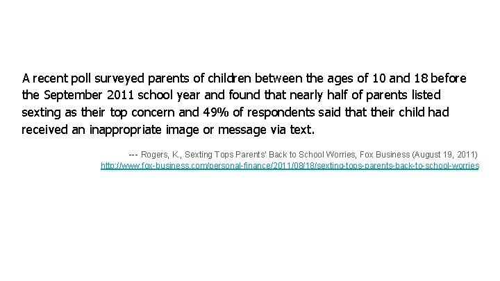 A recent poll surveyed parents of children between the ages of 10 and 18