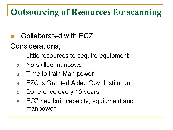 Outsourcing of Resources for scanning Collaborated with ECZ Considerations; n 1. 2. 3. 4.