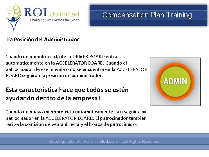 La Posición del Administrador Cuando un miembro cicla de la DRIVER BOARD entra automáticamente