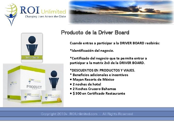 Producto de la Driver Board Cuando entras a participar a la DRIVER BOARD recibirás: