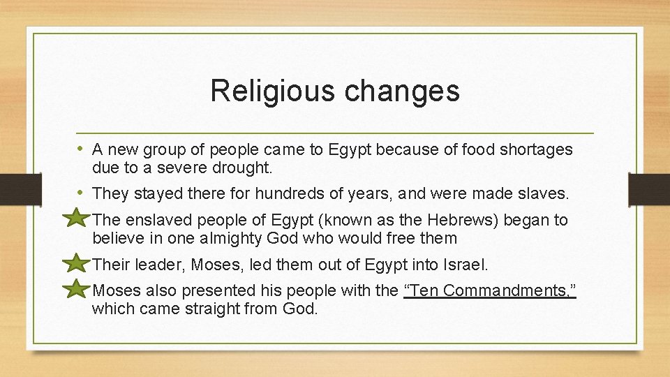 Religious changes • A new group of people came to Egypt because of food