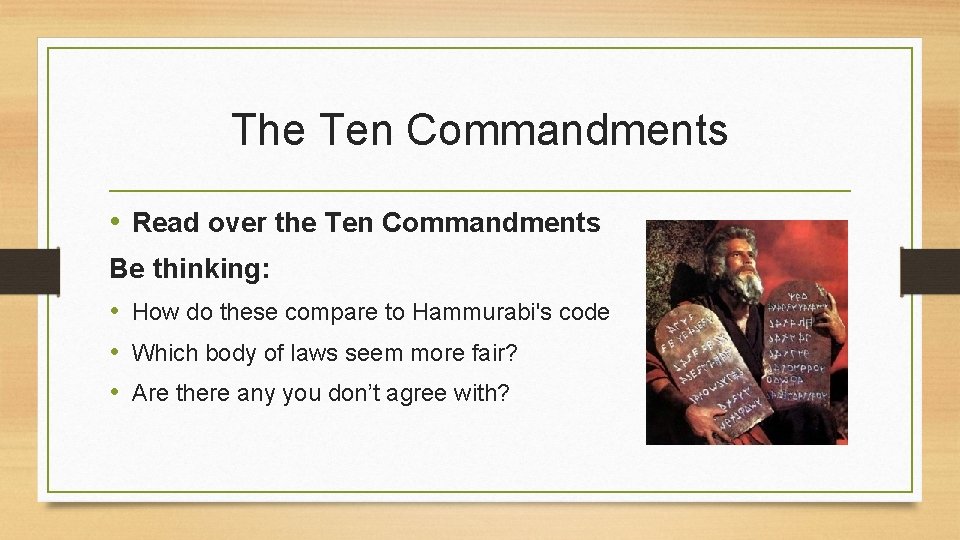 The Ten Commandments • Read over the Ten Commandments Be thinking: • How do