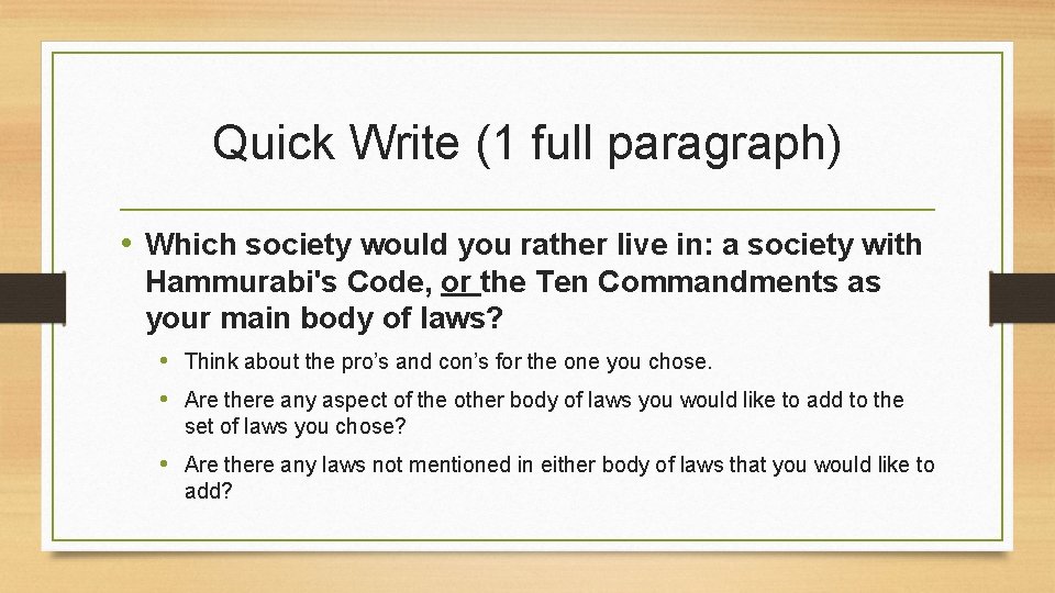 Quick Write (1 full paragraph) • Which society would you rather live in: a