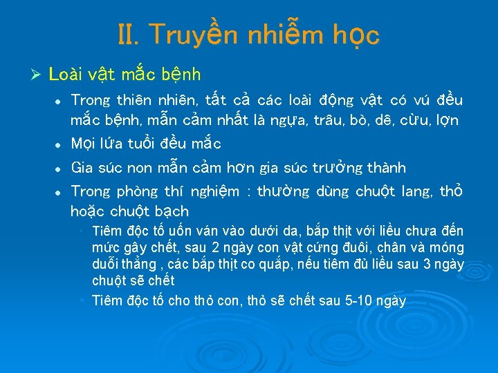 II. Truyền nhiễm học Ø Loài vật mắc bệnh l l Trong thiên nhiên,