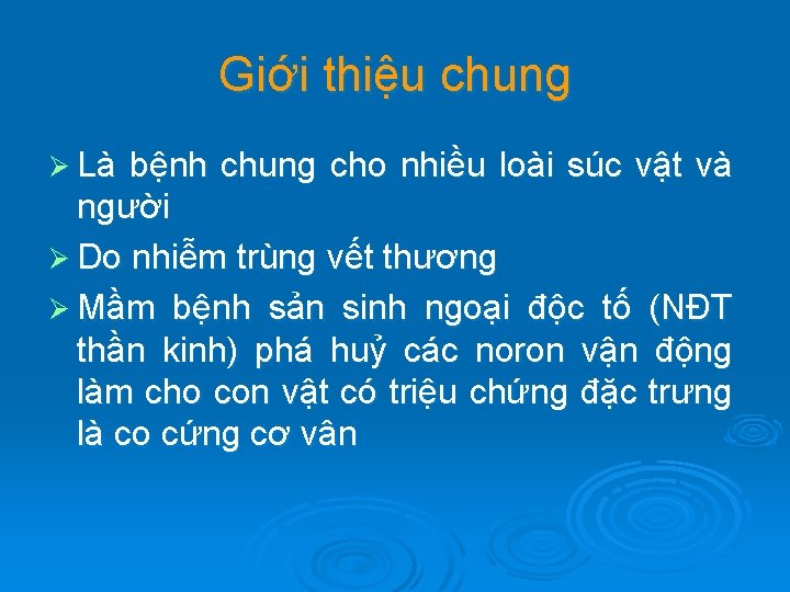 Giới thiệu chung Ø Là bệnh chung cho nhiều loài súc vật và người