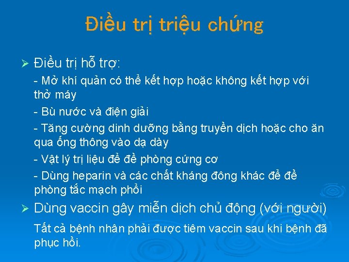 Điều trị triệu chứng Ø Điều trị hỗ trợ: Mở khí quản có thể